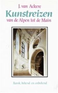 Kunstreizen van de alpen tot de main - Ackere (ISBN 9789061523765)