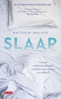 Slaap: Nieuwe wetenschappelijke inzichten over slapen en dromen - Matthew Walker (ISBN 9789044540345)