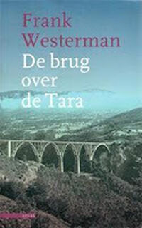 De brug over de Tara - Frank Westerman (ISBN 9789025407117)