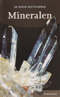 De kleine encyclopedie van mineralen - Éric Asselborn, Pierre-Jacques Chiappero, Jacques Galvier, Hervé Chaumeton, A. Spitzers (ISBN 9783833117022)