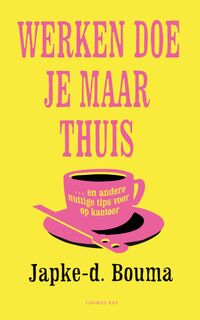 Werken doe je maar thuis - Japke-D. Bouma (ISBN 9789400404465)