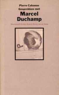 Gesprekken met Marcel Duchamp - Pierre Cabanne, Marcel Duchamp (ISBN 9789029082600)