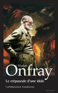 Le crépuscule d'une idole - Michel Onfray (ISBN 9782246769316)