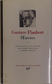 Oeuvres I - Flaubert