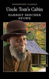 Uncle Tom's Cabin - Harriet Beecher Stowe (ISBN 9781840224023)