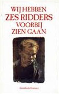 Wij hebben zes ridders voorbij zien gaan - Unknown (ISBN 9789063062804)