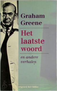 Het laatste woord en andere verhalen - Graham Greene, Tineke [vert.] Funhoff (ISBN 9789035109780)