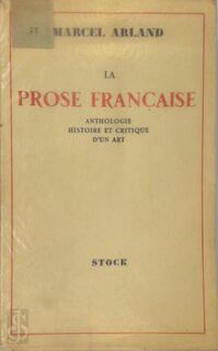 La Prose Française - Marcel Arland