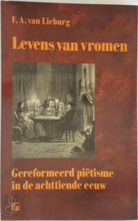 Levens van vromen - F.A. van Lieburg (ISBN 9789061404019)