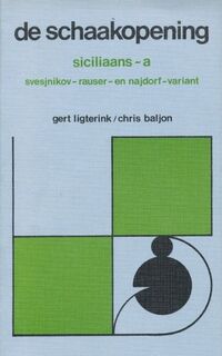 De schaakopening - Siciliaans ~ a - Gert Ligterink, Chris Baljon (ISBN 9789060832226)