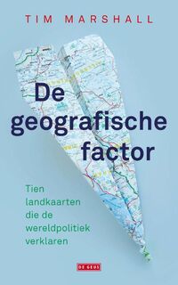 De geografische factor - Tim Marshall (ISBN 9789044542189)