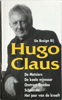 De Metsiers / De koele minnaar / Omtrent Deedee / Schaamte / Het jaar van de kreeft - Hugo Claus (ISBN 9789023436249)