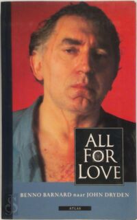 Liefdeswoede [All for love] - Benno Barnard, John Dryden (ISBN 9789025402853)