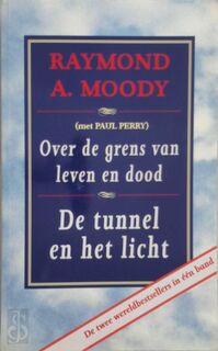 Over de grens van leven en dood / De tunnel en het licht - Raymond a. Moody, Paul Perry (ISBN 9789022981825)
