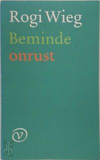 Beminde onrust - Rogi Wieg (ISBN 9789028207738)