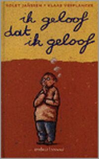 Ik geloof dat ik geloof - Kolet Janssen, Klaas Verplanke (ISBN 9789025296520)