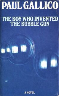 The Boy who Invented the Bubble Gun - Paul Gallico
