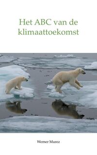 Het ABC van de klimaattoekomst - Werner Murez (ISBN 9789090318684)