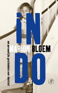 Indo: Een persoonlijke geschiedenis over identiteit - Marion Bloem (ISBN 9789029541510)
