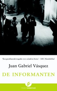 De informanten - Juan Gabriel Vasquez (ISBN 9789056722388)
