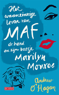 Het waanzinnige leven van Maf de hond en zijn baasje Marilyn Monroe - Andrew O'Hagan (ISBN 9789044521344)