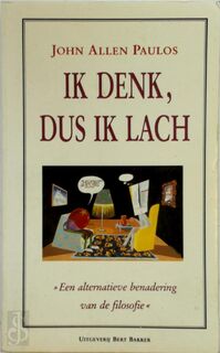 Ik denk, dus ik lach - John Allen Paulos, Bettelou Los (ISBN 9789035108684)