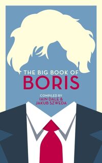 Big book of boris - Iain Dale (ISBN 9781785905483)
