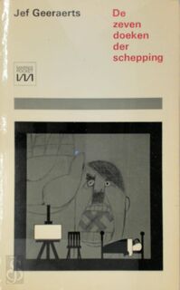 De zeven doeken der schepping [met opdracht] - Jef Geeraerts