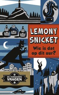 Wie is dat op dit uur? De verkeerde vragen - deel - Lemony Snicket (ISBN 9789049926045)