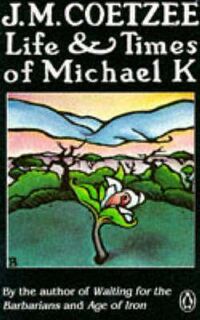Life and Times of Michael K - J. M. Coetzee, Michael Coetzee (ISBN 9780140074482)