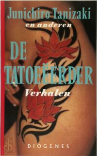 De tatoeëerder en andere verhalen - Tanizaki (junichirō), Janwillem van de Wetering (ISBN 9789060747759)