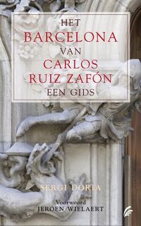 Het Barcelona van Carlos Ruiz Zafón - S. Doria (ISBN 9789056723613)