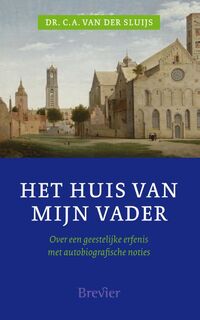 Het huis van mijn vader - C.A. van der Sluijs (ISBN 9789491583285)