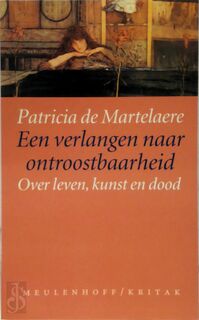 Een verlangen naar ontroostbaarheid - Patricia Martelaere (ISBN 9789041710055)