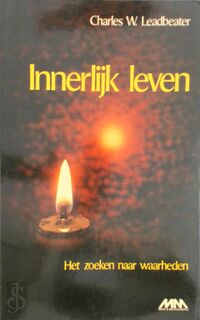 Innerlijk leven - Charles Webster Leadbeater, J.W.A. Vrinten, Annie Besant (ISBN 9789025268473)