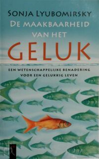 De maakbaarheid van het geluk - S. Lyubomirsky (ISBN 9789063055479)