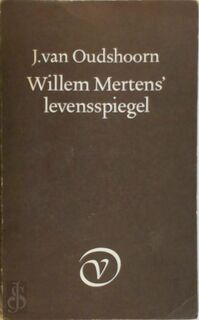Willem Mertens' levensspiegel - J. van Oudshoorn