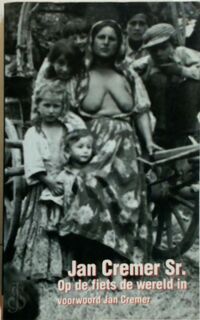 Op de fiets de wereld in - Jan Senior Cremer (ISBN 9789023452607)