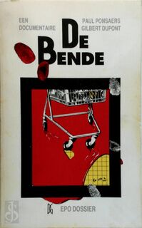 De Bende - Paul Ponsaers, Gilbert Dupont (ISBN 9789064458040)