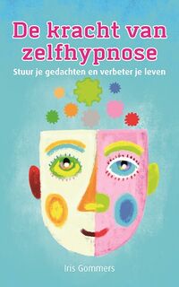De kracht van zelfhypnose - Iris Gommers (ISBN 9789088402340)