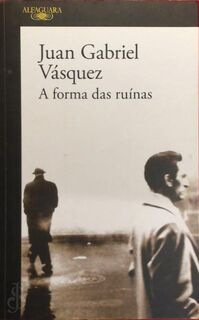 A forma das ruínas - Juan Gabriel Vásquez (ISBN 9896651787)