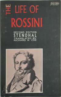 The Life of Rossini - Stendhal, [Transl.] Richard N. Coe (ISBN 9780714506326)