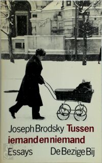 Tussen iemand en niemand - Joseph Brodsky, (Vert.)Frans Kellendonk, (Vert.)Kees Verheul (ISBN 9789023430308)