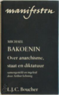Michael Bakoenin over anarchisme, staat en dictatuur - Michael Bakoenin, Arthur Lehning (ISBN 9789060681046)