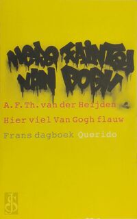 Hier viel Van Gogh flauw - A.f.th. Van Der Heijden (ISBN 9789021450162)