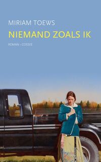 Niemand zoals ik - Miriam Toews (ISBN 9789059369986)