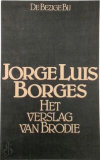 Het verslag van Brodie - Jorge Luis Borges (ISBN 9789023406624)