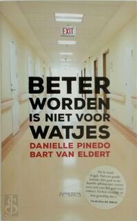 Beter worden is niet voor watjes - Danielle Pinedo, Bart van Eldert (ISBN 9789044636109)