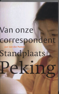 Standplaats Peking - Jan van Der Putten (ISBN 9789068325713)