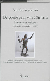 De goede geur van Christus: preken over heiligen - Aurelius Augustinus (ISBN 9789055739844)